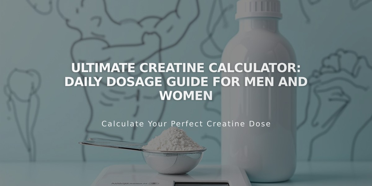 Ultimate Creatine Calculator: Daily Dosage Guide for Men and Women