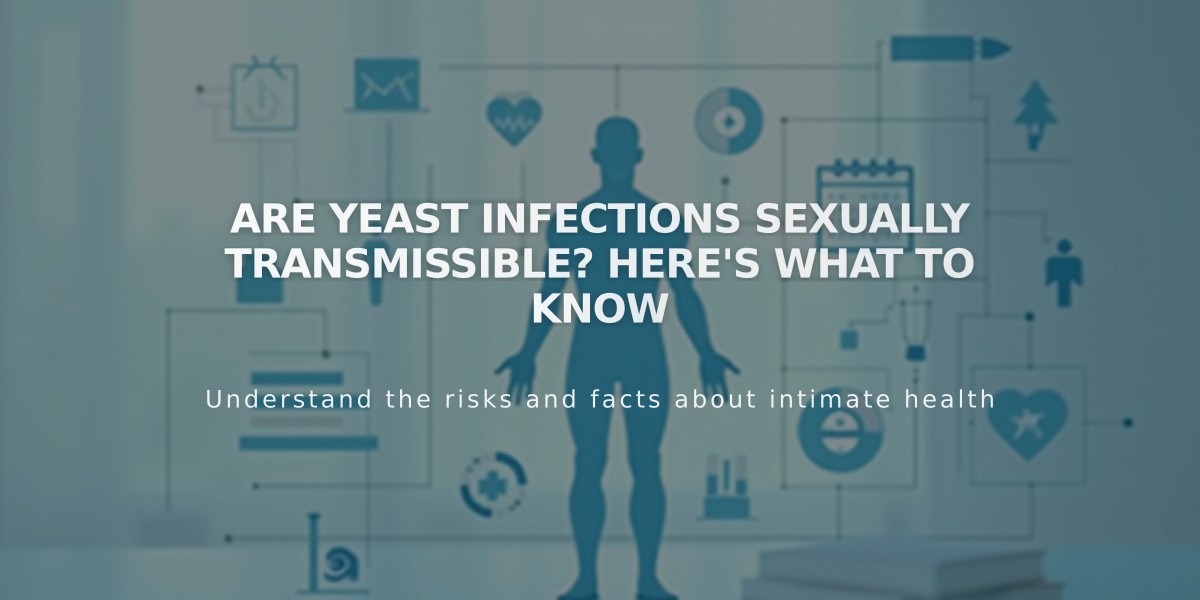 Are Yeast Infections Sexually Transmissible? Here's What to Know