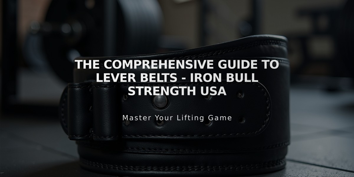 The Comprehensive Guide to Lever Belts - Iron Bull Strength USA