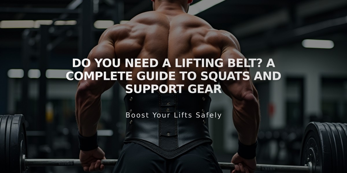 Do You Need a Lifting Belt? A Complete Guide to Squats and Support Gear