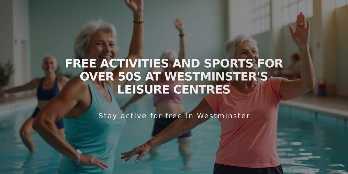 Free Activities and Sports for Over 50s at Westminster's Leisure Centres