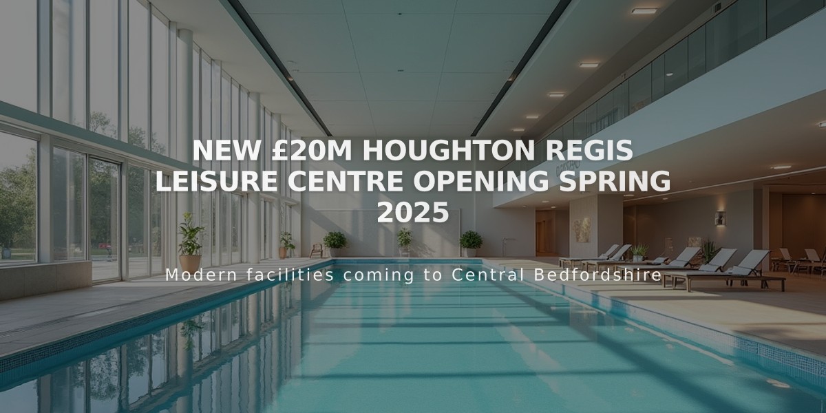 New £20m Houghton Regis Leisure Centre Opening Spring 2025