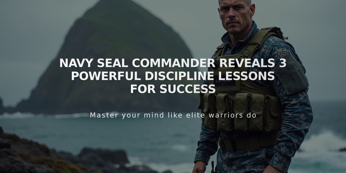 Navy SEAL Commander Reveals 3 Powerful Discipline Lessons for Success