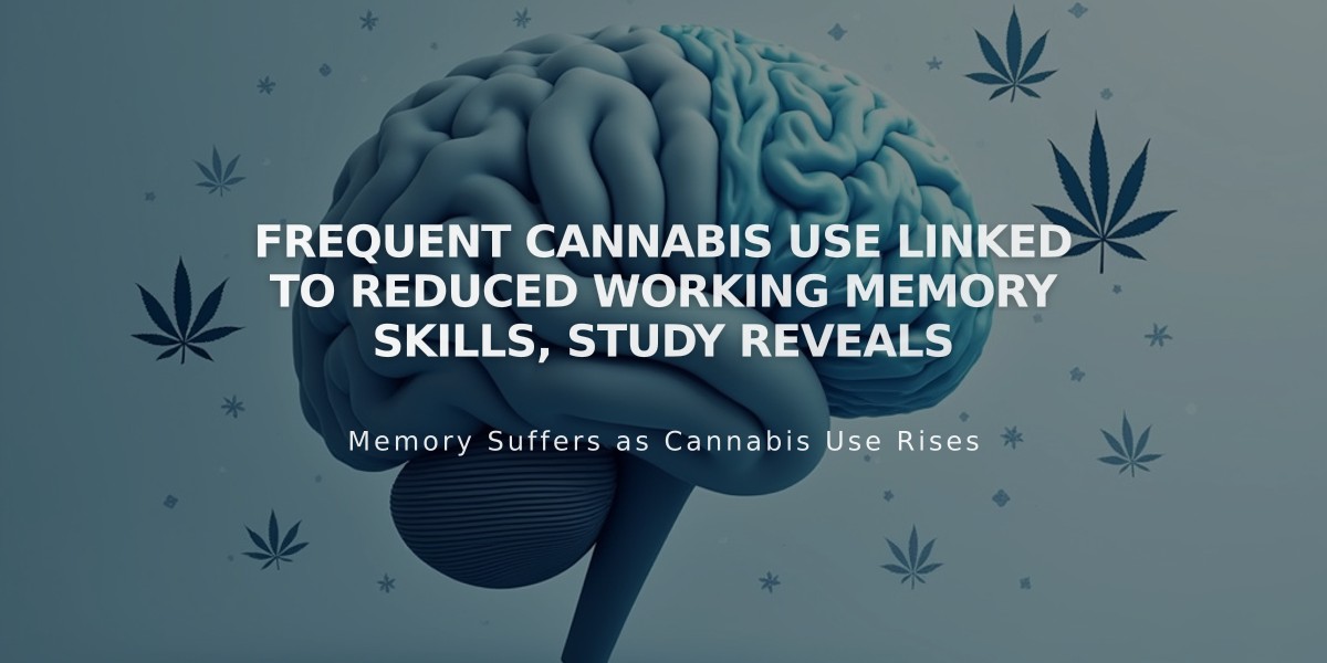 Frequent Cannabis Use Linked to Reduced Working Memory Skills, Study Reveals