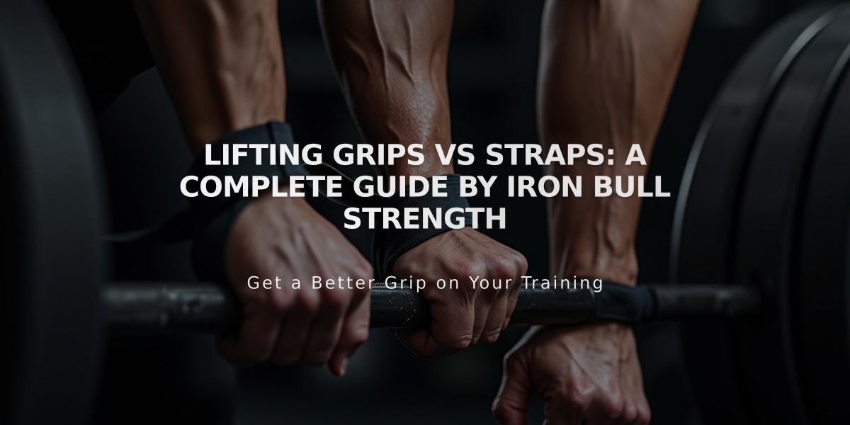 Lifting Grips vs Straps: A Complete Guide by Iron Bull Strength