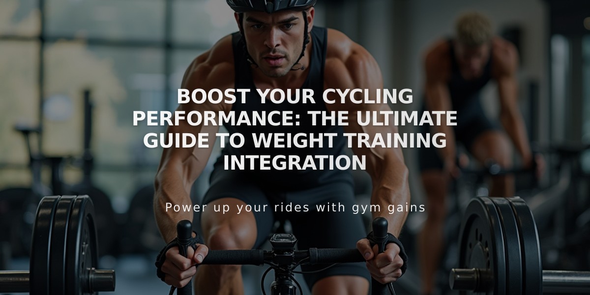 Boost Your Cycling Performance: The Ultimate Guide to Weight Training Integration