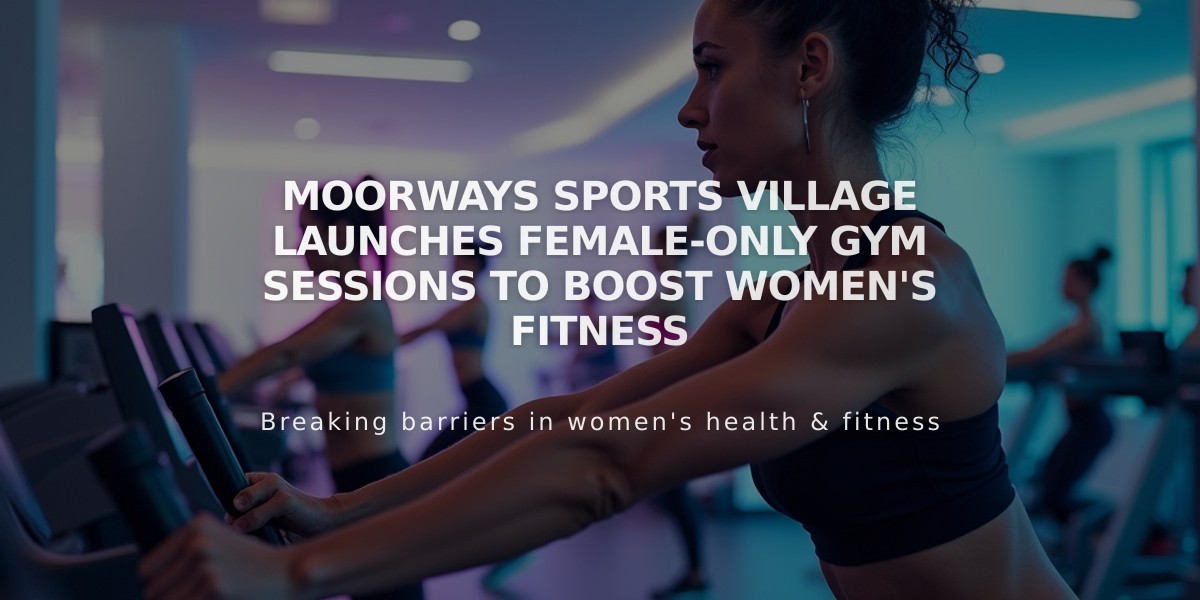 Moorways Sports Village Launches Female-Only Gym Sessions to Boost Women's Fitness