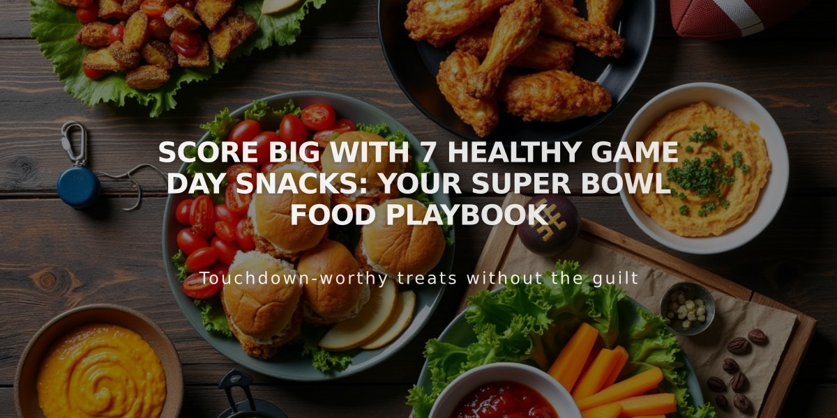 Score Big with 7 Healthy Game Day Snacks: Your Super Bowl Food Playbook