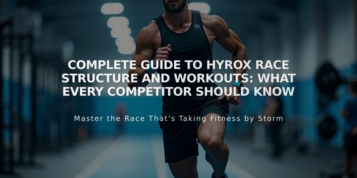 Complete Guide to Hyrox Race Structure and Workouts: What Every Competitor Should Know