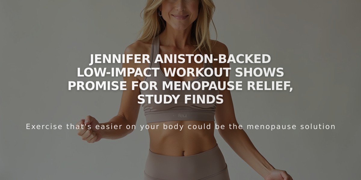 Jennifer Aniston-Backed Low-Impact Workout Shows Promise for Menopause Relief, Study Finds