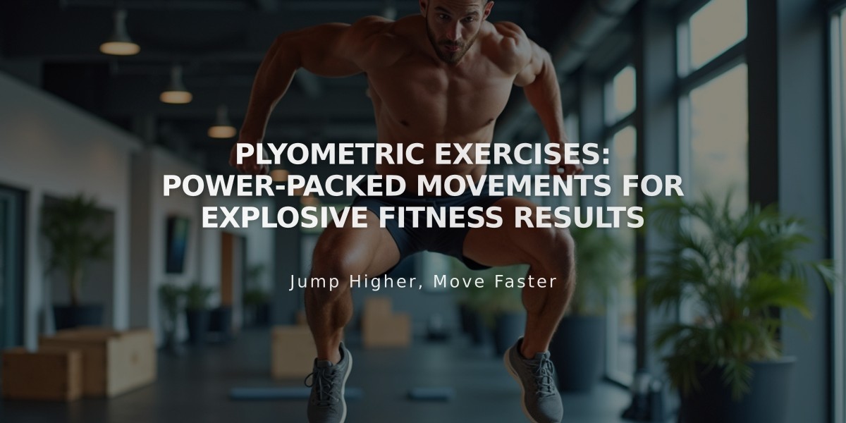 Plyometric Exercises: Power-Packed Movements for Explosive Fitness Results