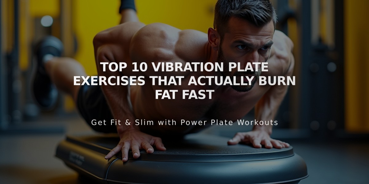 Top 10 Vibration Plate Exercises That Actually Burn Fat Fast