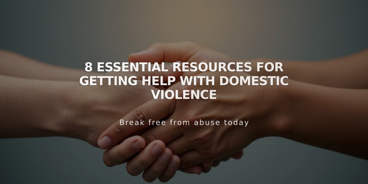 8 Essential Resources for Getting Help With Domestic Violence