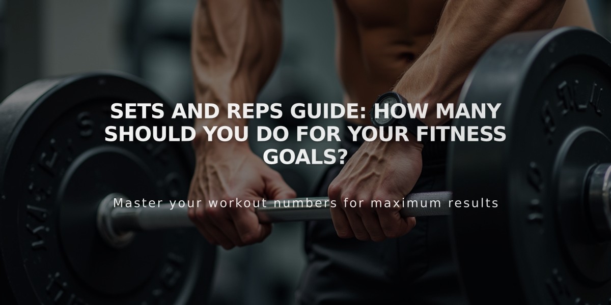 Sets and Reps Guide: How Many Should You Do For Your Fitness Goals?