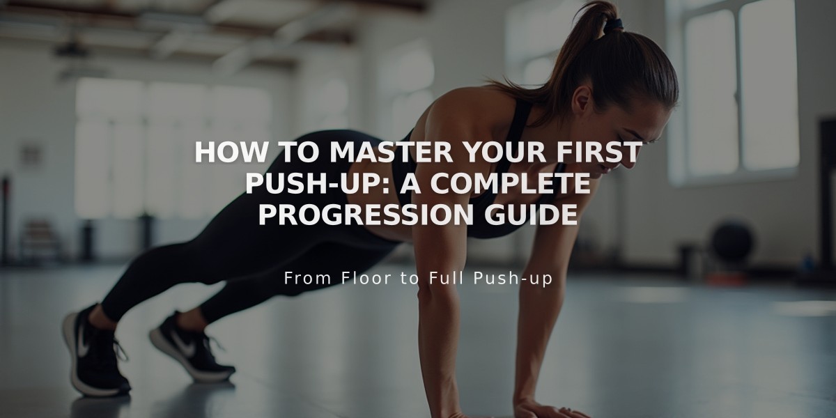 How to Master Your First Push-up: A Complete Progression Guide