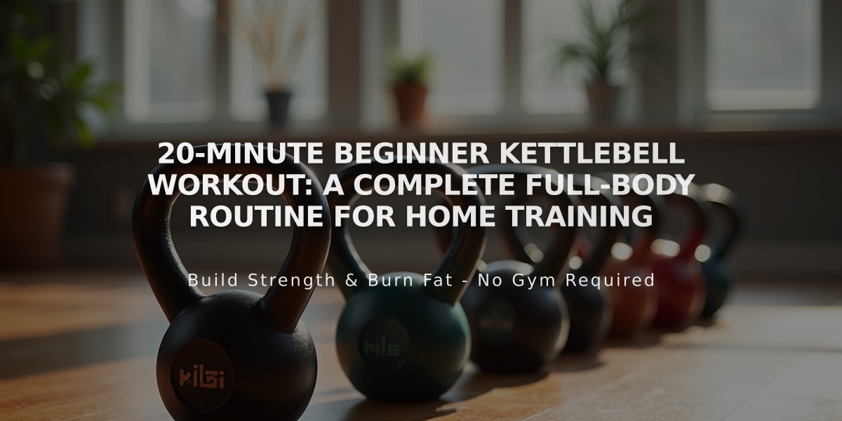 20-Minute Beginner Kettlebell Workout: A Complete Full-Body Routine for Home Training