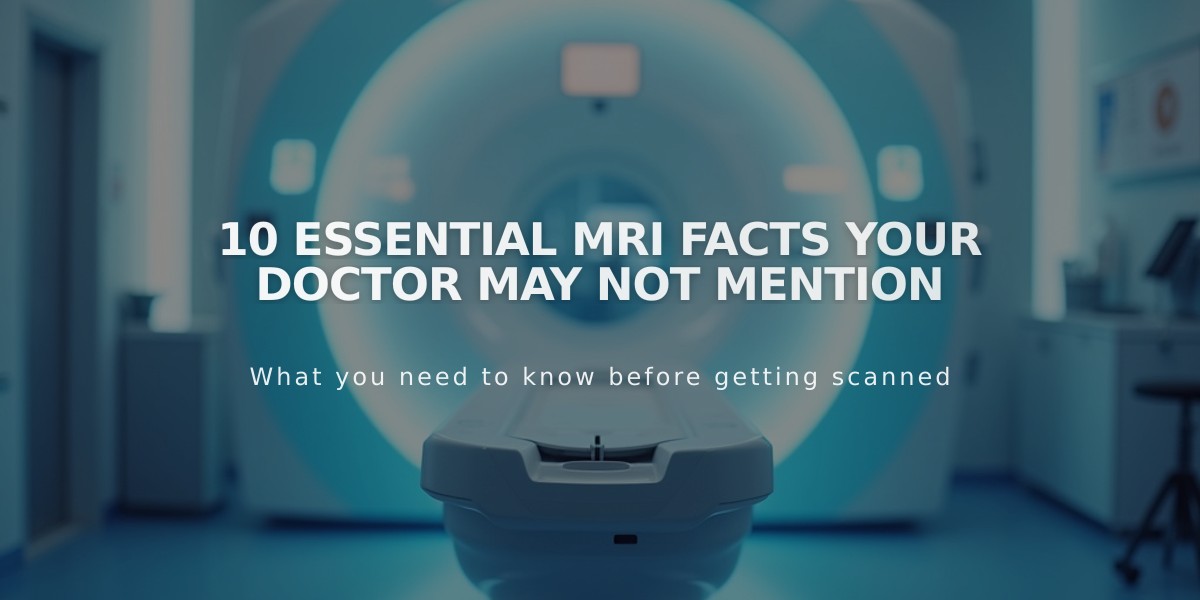 10 Essential MRI Facts Your Doctor May Not Mention