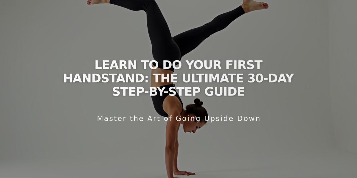 Learn to Do Your First Handstand: The Ultimate 30-Day Step-by-Step Guide