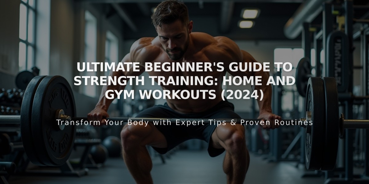 Ultimate Beginner's Guide to Strength Training: Home and Gym Workouts (2024)