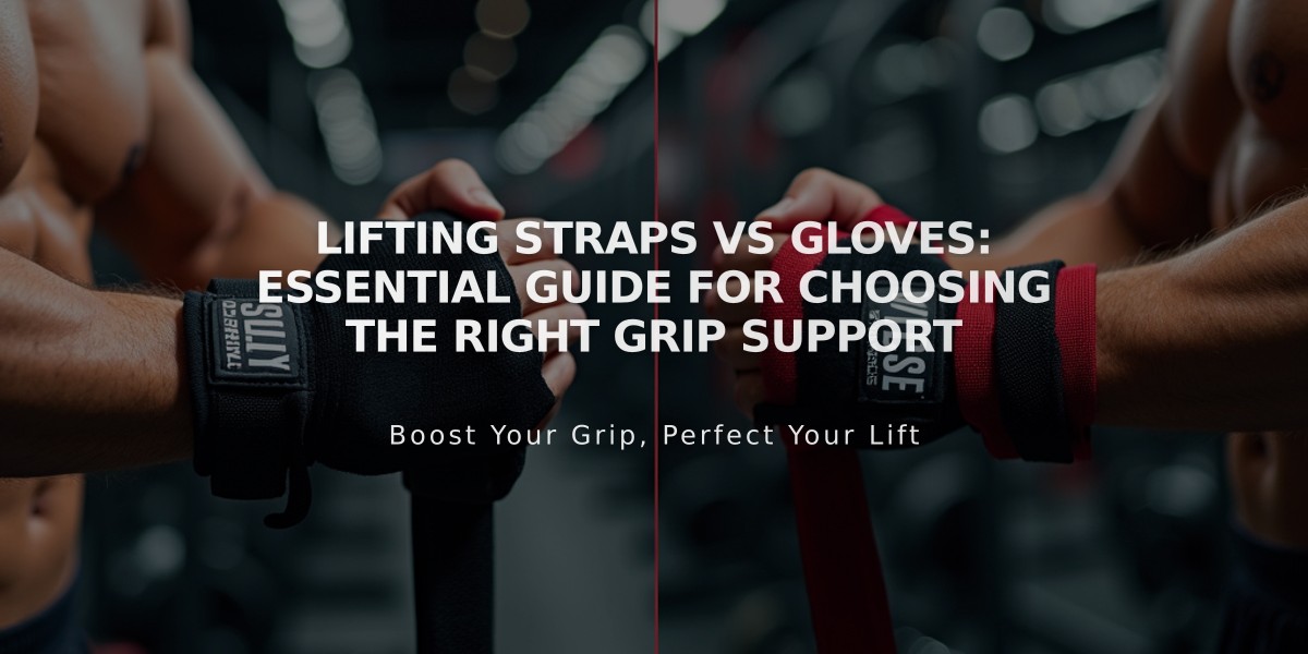 Lifting Straps vs Gloves: Essential Guide for Choosing the Right Grip Support