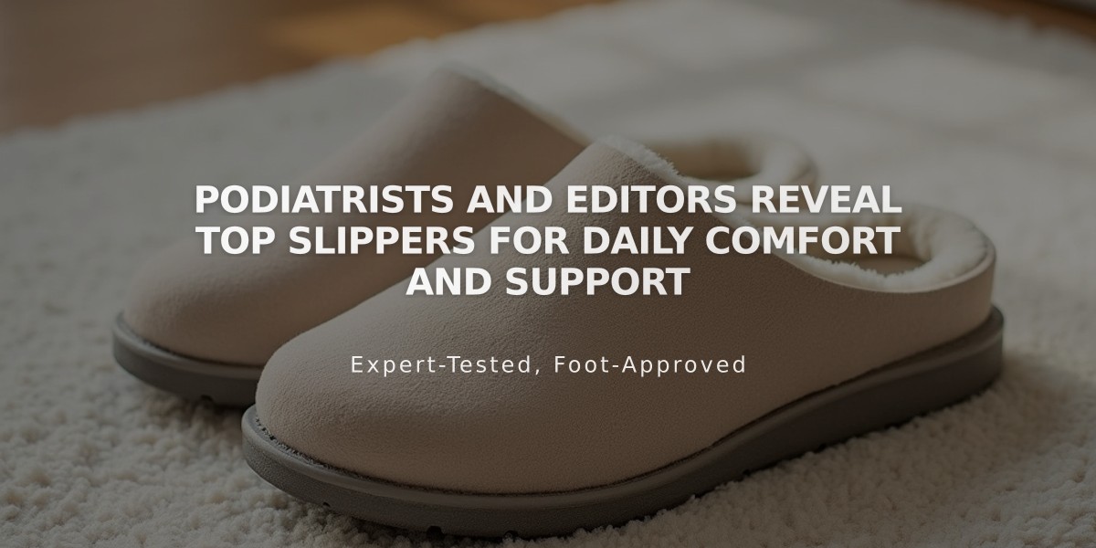 Podiatrists and Editors Reveal Top Slippers for Daily Comfort and Support