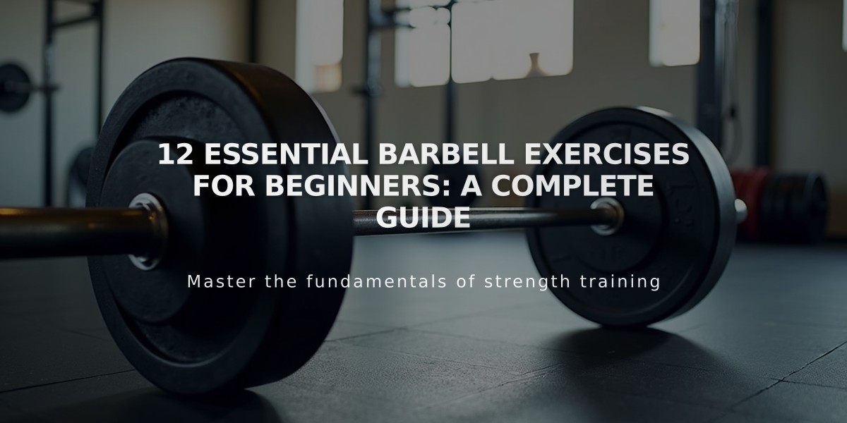 12 Essential Barbell Exercises for Beginners: A Complete Guide