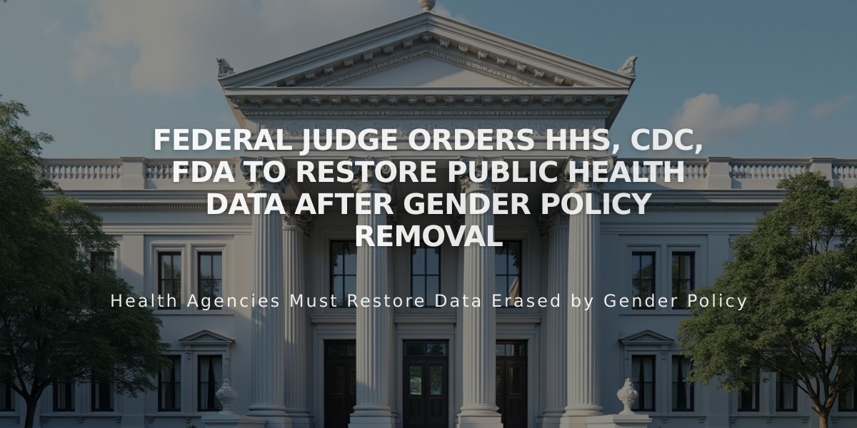 Federal Judge Orders HHS, CDC, FDA to Restore Public Health Data After Gender Policy Removal