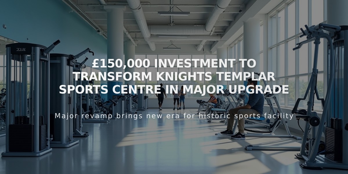 £150,000 Investment to Transform Knights Templar Sports Centre in Major Upgrade