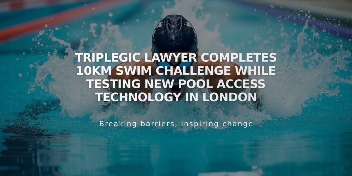 Triplegic Lawyer Completes 10km Swim Challenge While Testing New Pool Access Technology in London