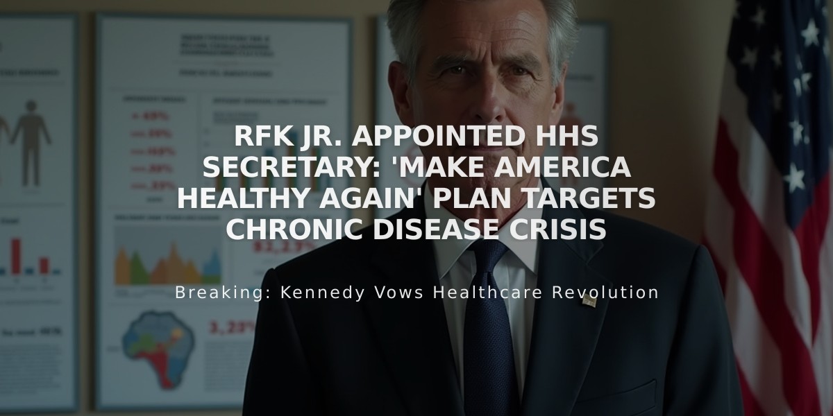 RFK Jr. Appointed HHS Secretary: 'Make America Healthy Again' Plan Targets Chronic Disease Crisis