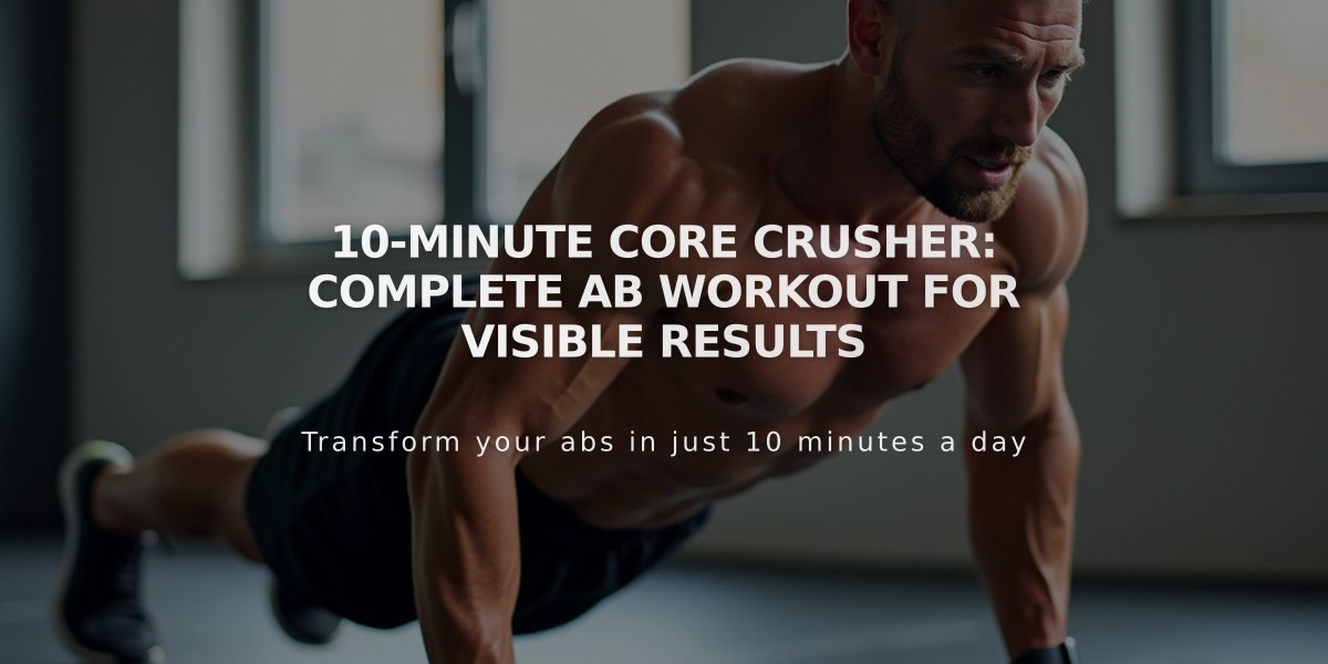 10-Minute Core Crusher: Complete Ab Workout for Visible Results