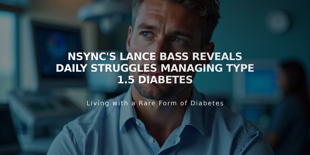 NSYNC's Lance Bass Reveals Daily Struggles Managing Type 1.5 Diabetes