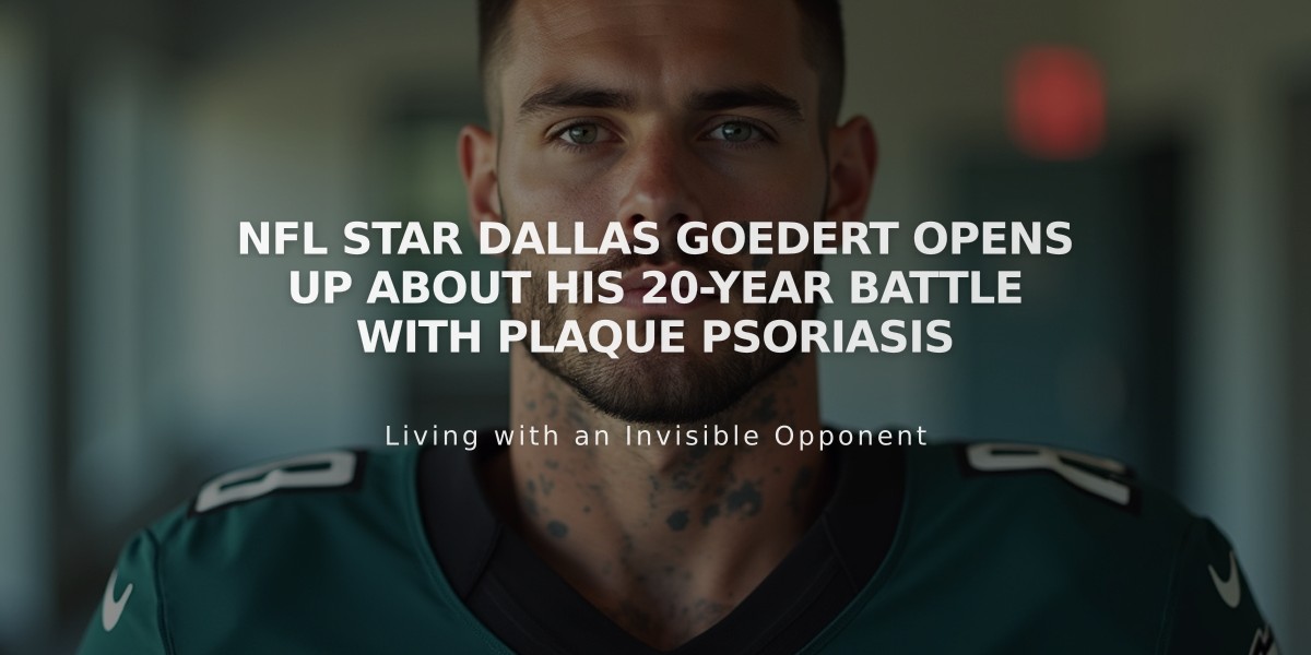 NFL Star Dallas Goedert Opens Up About His 20-Year Battle with Plaque Psoriasis