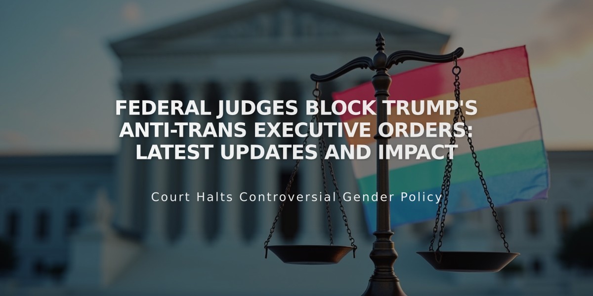 Federal Judges Block Trump's Anti-Trans Executive Orders: Latest Updates and Impact