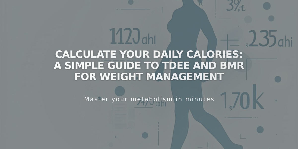 Calculate Your Daily Calories: A Simple Guide to TDEE and BMR for Weight Management