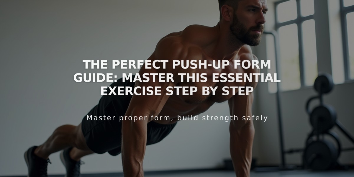 The Perfect Push-Up Form Guide: Master This Essential Exercise Step by Step