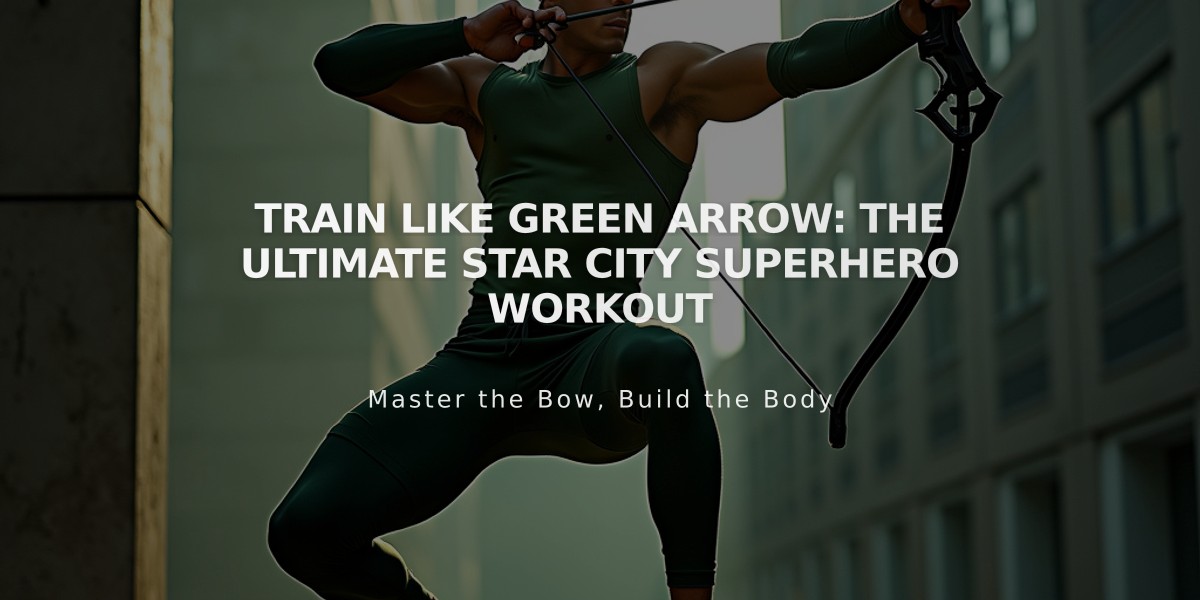 Train Like Green Arrow: The Ultimate Star City Superhero Workout