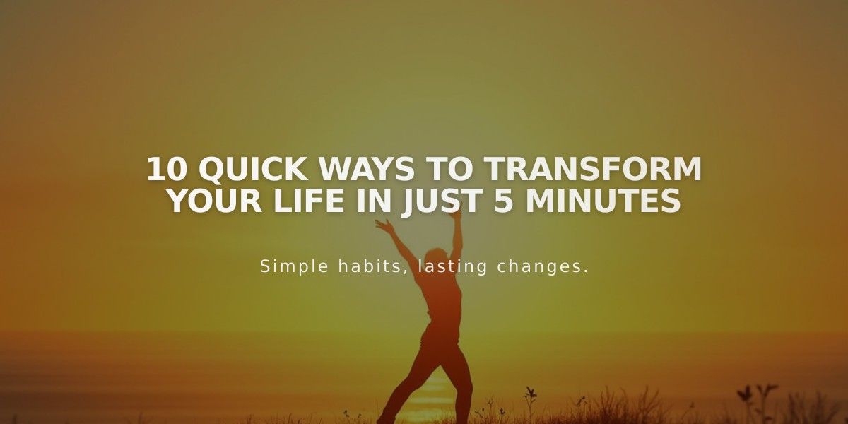 10 Quick Ways to Transform Your Life in Just 5 Minutes