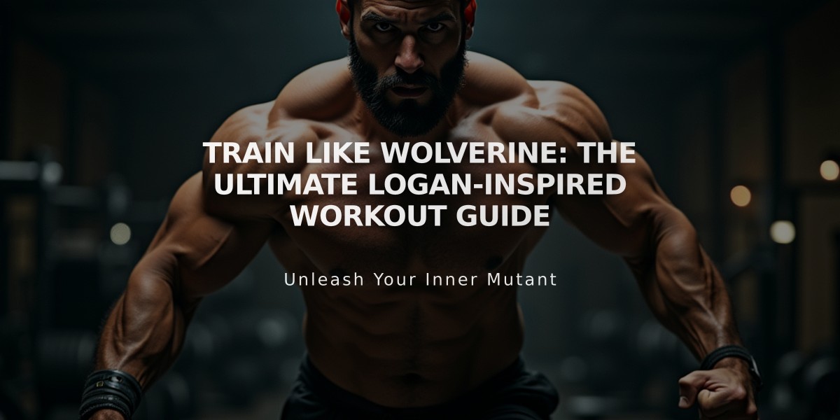 Train Like Wolverine: The Ultimate Logan-Inspired Workout Guide