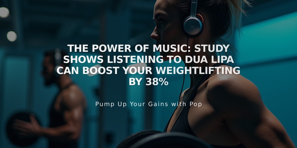 The Power of Music: Study Shows Listening to Dua Lipa Can Boost Your Weightlifting by 38%