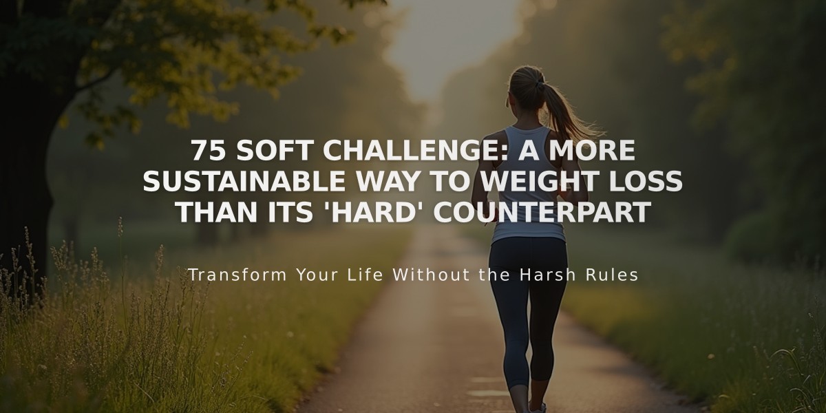 75 Soft Challenge: A More Sustainable Way to Weight Loss Than Its 'Hard' Counterpart