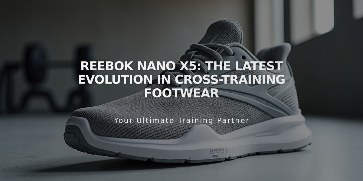 Reebok Nano X5: The Latest Evolution in Cross-Training Footwear