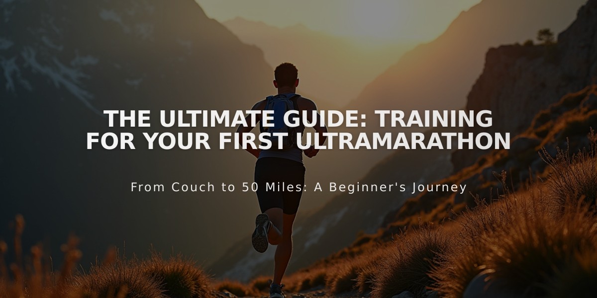 The Ultimate Guide: Training for Your First Ultramarathon