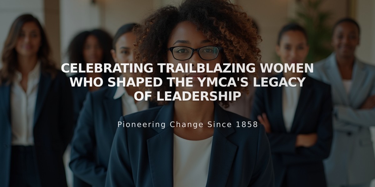 Celebrating Trailblazing Women Who Shaped the YMCA's Legacy of Leadership