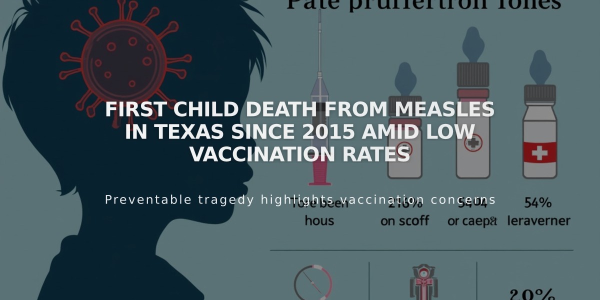 First Child Death from Measles in Texas Since 2015 Amid Low Vaccination Rates