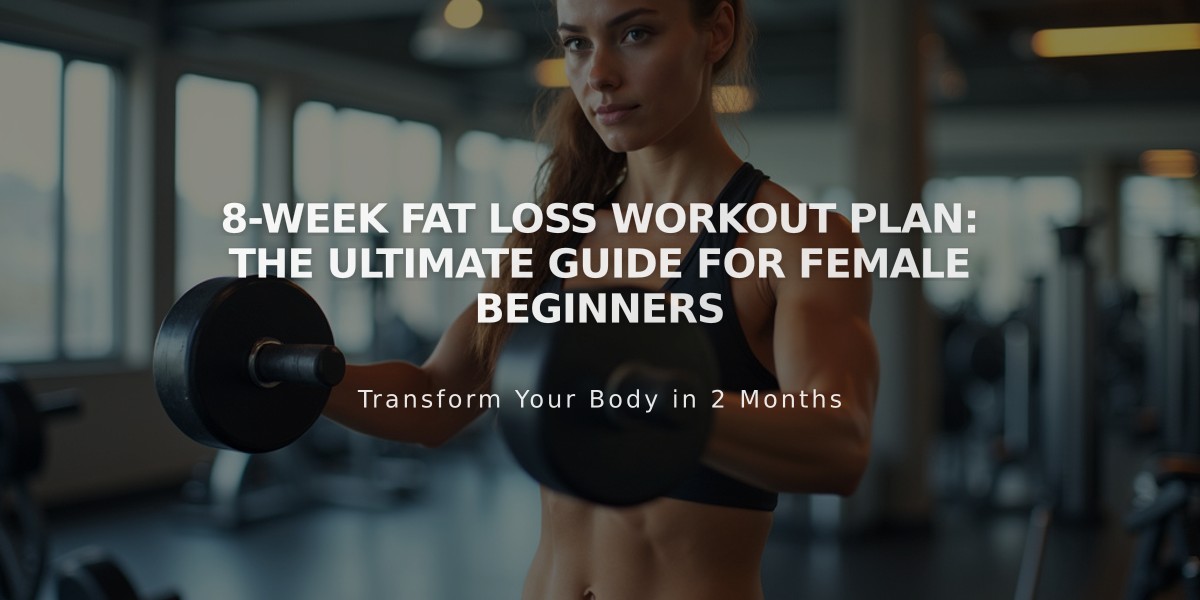 8-Week Fat Loss Workout Plan: The Ultimate Guide for Female Beginners