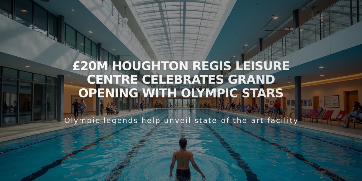 £20m Houghton Regis Leisure Centre Celebrates Grand Opening with Olympic Stars