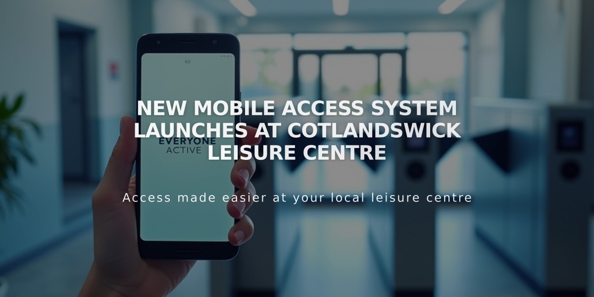 New Mobile Access System Launches at Cotlandswick Leisure Centre