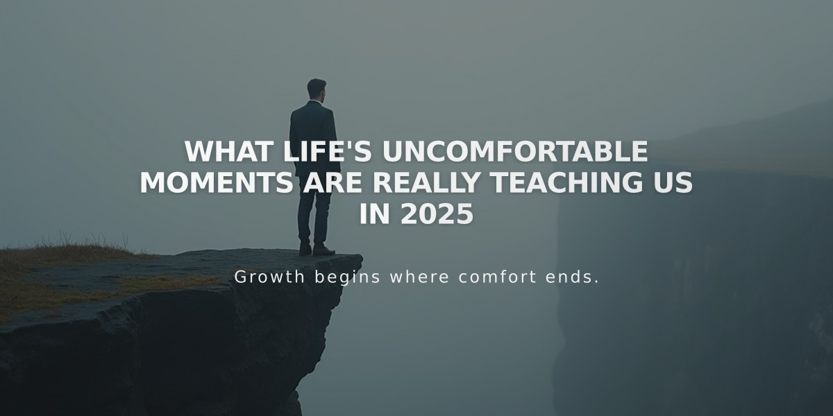 What Life's Uncomfortable Moments Are Really Teaching Us in 2025