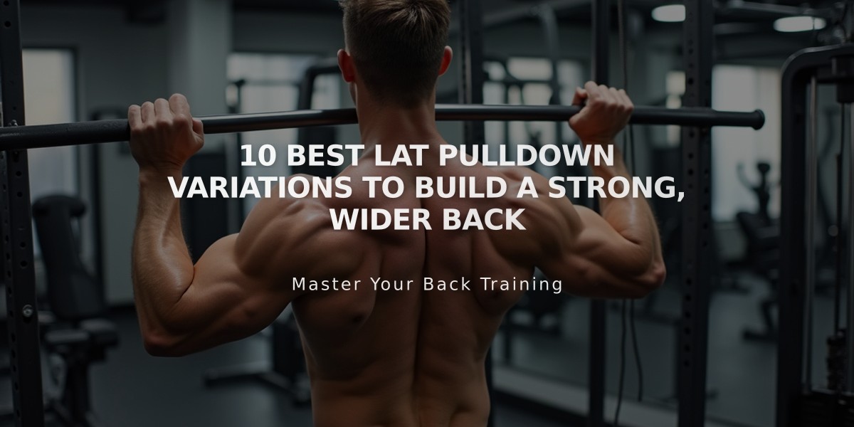 10 Best Lat Pulldown Variations to Build a Strong, Wider Back